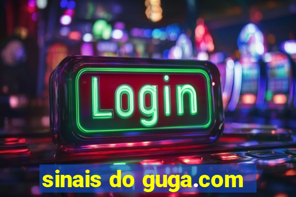 sinais do guga.com